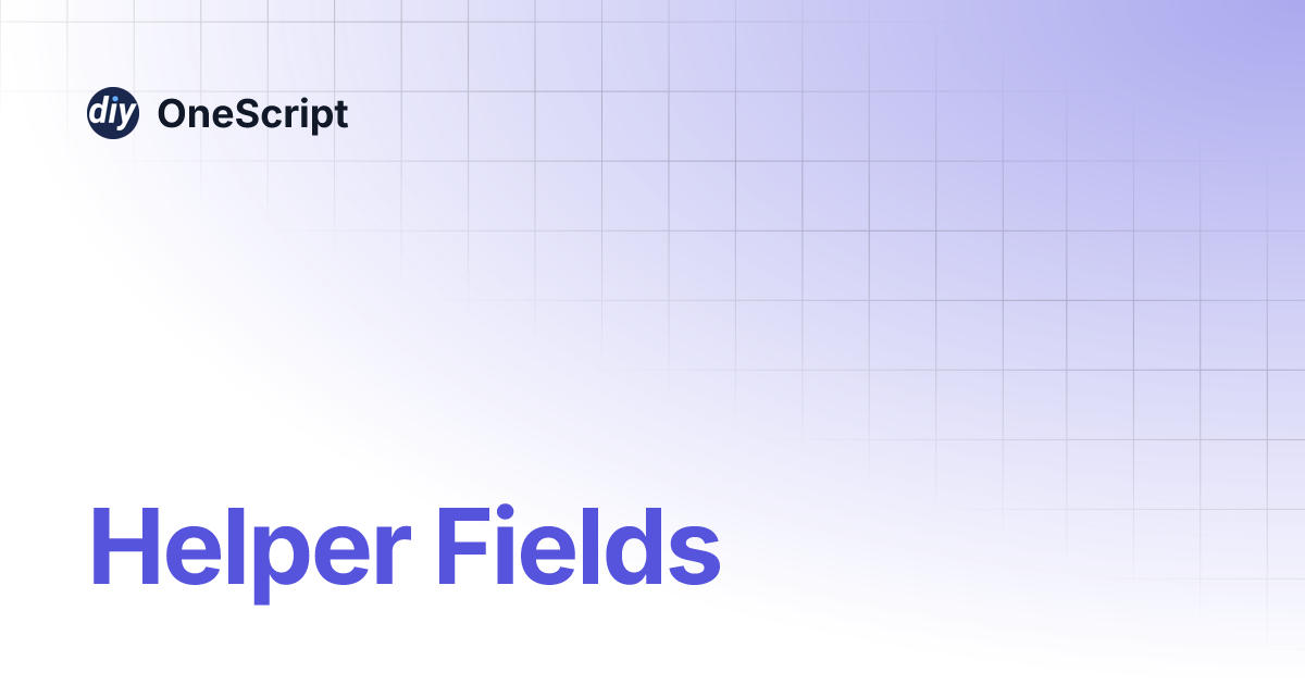 Helper Fields | OneScript